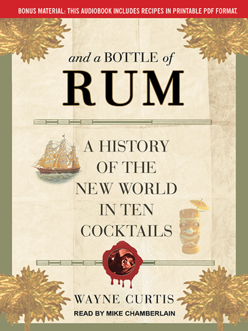Title details for And a Bottle of Rum by Wayne Curtis - Available